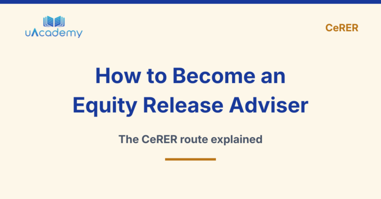 How To Become An Equity Release Adviser (Cerer Route)